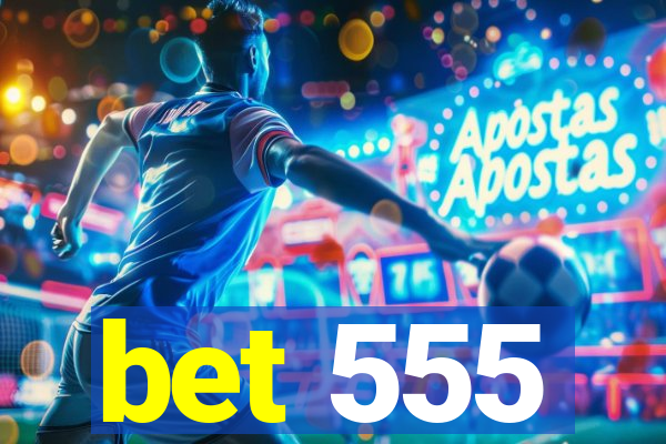 bet 555